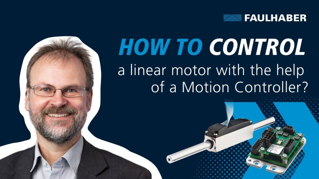 How do you control a linear motor with the help of a Motion Controller - FAULHAB...